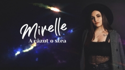 Mirelle (Mirela Pîntea) debutează cu melodia “A Căzut O Stea”