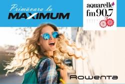 Primăvara la MAXIMUM cu Aquarelle 90,7FM!