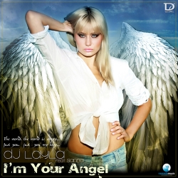 Im Your Angel - четвертый сингл от Dj Layla