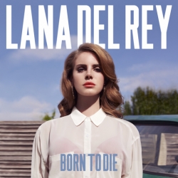 Лана Дель Рэй переиздаст "Born to Die" с новыми песнями