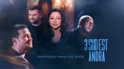 Colaborare de zile mari! 3 Sud Est și Andra au prezentat - Jumătatea mea mai bună