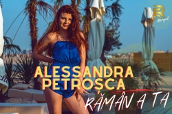 Alessandra Petroșca revine cu single-ul „Rămân a ta” 