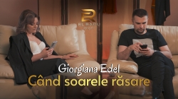 Giorgiana Edel revine cu piesa și videoclipul „Când soarele răsare” Giorgiana Edel revine cu piesa și videoclipul „Când soarele răsare”